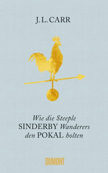 Wie die Steeple Sinderby Wanderers den Pokal holten: Roman