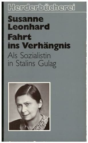 Fahrt ins Verhängnis. Als Sozialistin in Stalins Gulag.