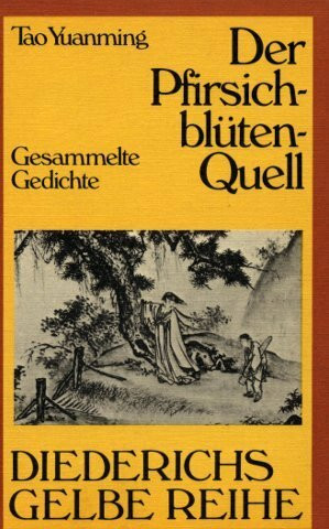 Der Pfirsichblütenquell. Gesammelte Gedichte
