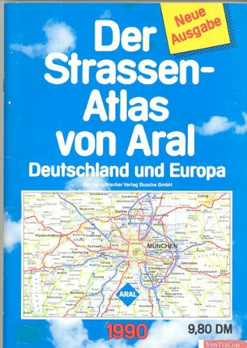 Der Strassen-Atlas von Aral 1990. Deutschland und Europa