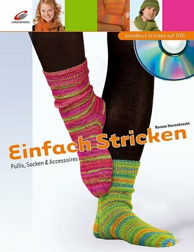 Einfach Stricken: Pullis, Socken & Accessoires