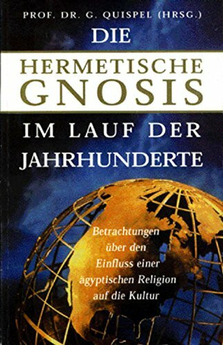 Die hermetische Gnosis: Im Lauf der Jahrhunderte