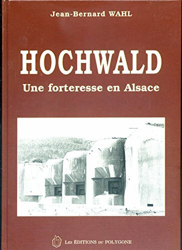 Hochwald : Une forteresse en Alsace