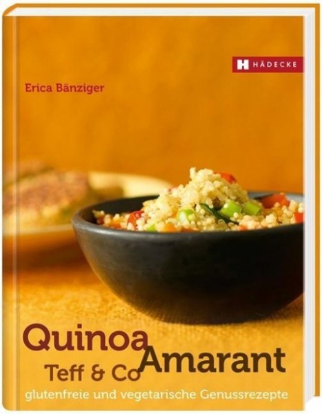 Quinoa, Amaranth, Teff & Co