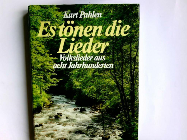 Es tönen die Lieder - Volkslieder aus acht Jahrhunderten