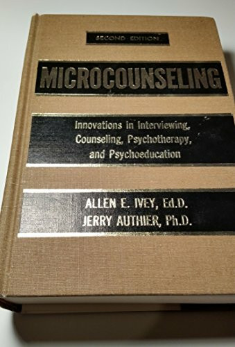 Microcounseling: Innovations in Interviewing, Counseling, Psychotherapy and Psychoeducation