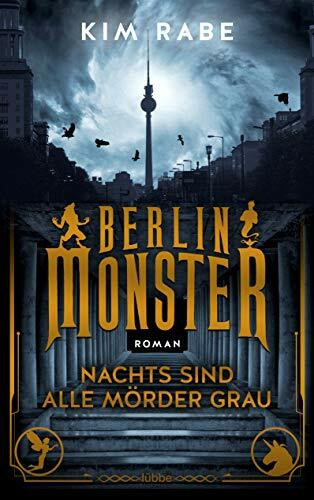 Berlin Monster - Nachts sind alle Mörder grau: Roman (Die Monster von Berlin, Band 1)
