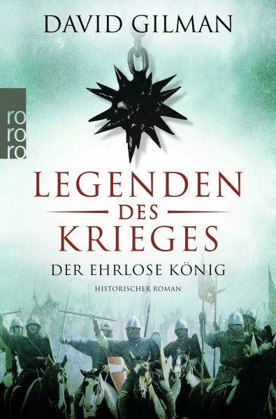 Legenden des Krieges: Der ehrlose König: Historischer Roman (Thomas Blackstone, Band 2)