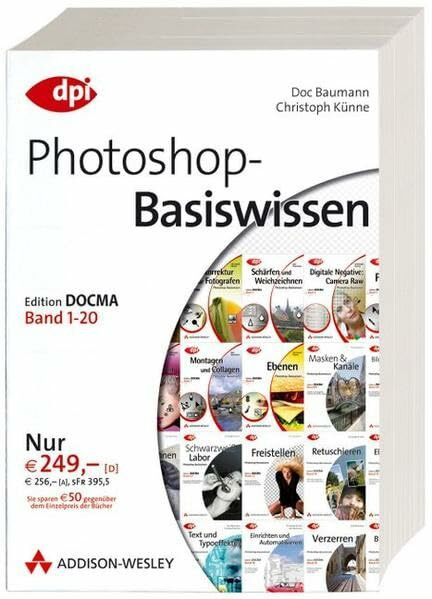 Photoshop-Basiswissen: Band 1-20: Edition DOCMA (DPI Grafik)
