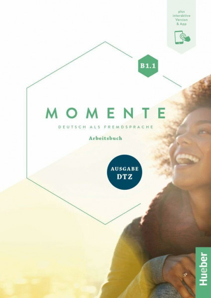 Momente B1.1 - Ausgabe DTZ: Deutsch als Fremdsprache / Arbeitsbuch plus Interaktive Version