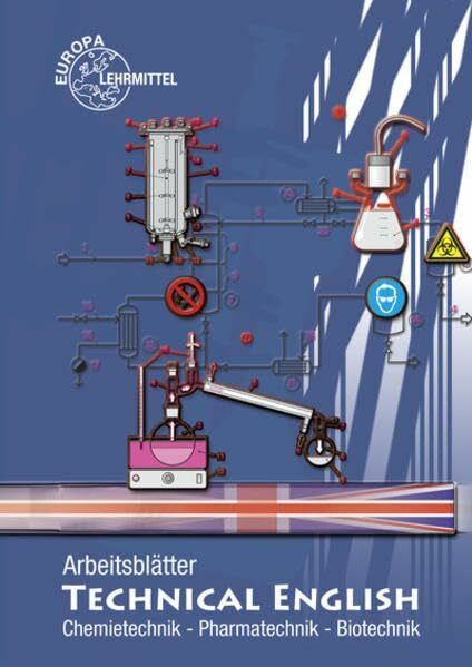 Arbeitsblätter Technical English: Chemietechnik, Pharmatechnik, Biotechnik