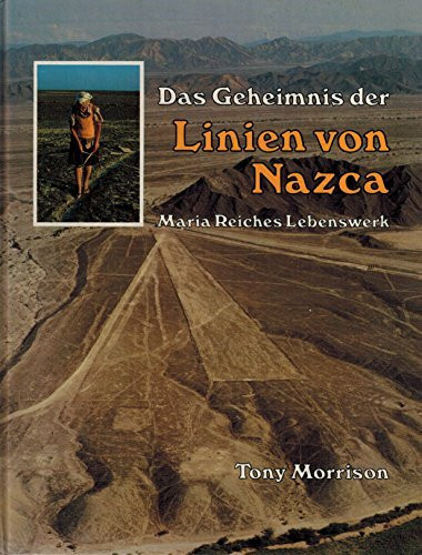 Das Geheimnis der Linien von Nazca. Maria Reiches Lebenswerk