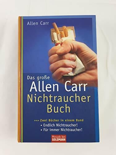 Das große Allen-Carr-Nichtraucher-Buch: Zwei Bücher in einem Band - Endlich Nichtraucher! - Für immer Nichtraucher!