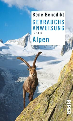 Gebrauchsanweisung für die Alpen: 2. aktualisierte Auflage 2015