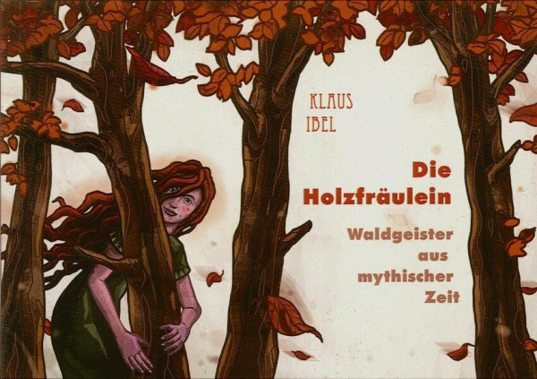 Die Holzfräulein: Waldgeister aus mythischer Zeit