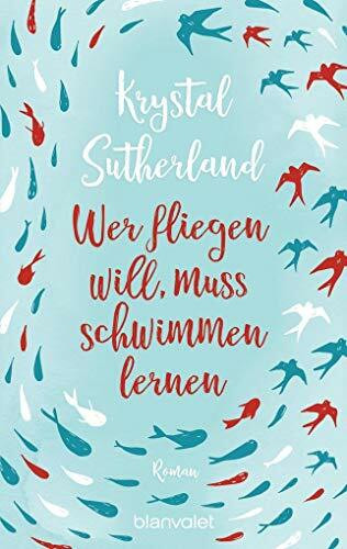 Wer fliegen will, muss schwimmen lernen: Roman - Verfilmung „Chemical Hearts“ ab 21.08.2020 auf Amazon Prime Video verfügbar