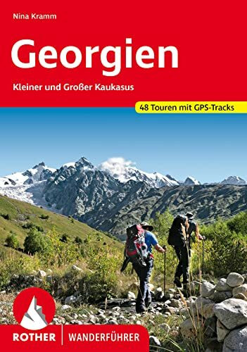 ROTHER Wanderführer Georgien: Kleiner und Großer Kaukasus. 48 Touren mit GPS-Tracks