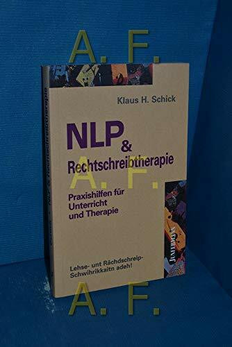 NLP und Rechtschreibtherapie: Praxishilfen für Unterricht und Therapie. Lehse- und Rächdschreip-Schwihrikkaitn adeh!: Praxishilfen für Unterricht & ... Lehse- unt Rächdschreip-Schwihrikkaitn adeh!