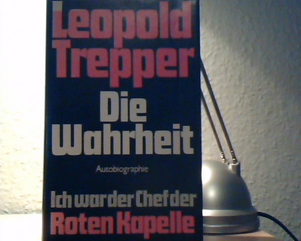 Die Wahrheit. Autobiographie. Ich war der Chef der Roten Kapelle