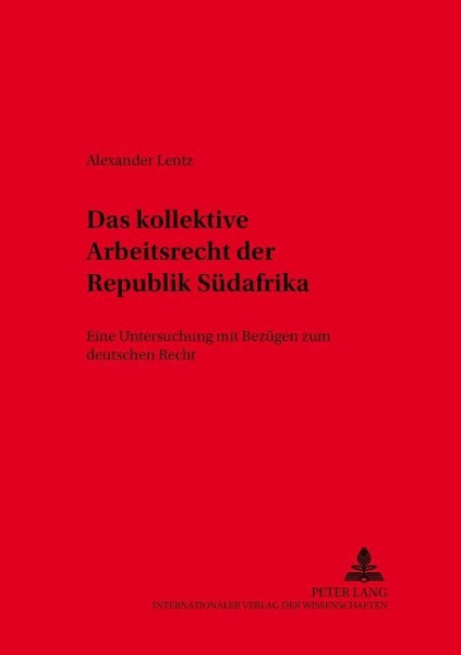 Das kollektive Arbeitsrecht der Republik Südafrika