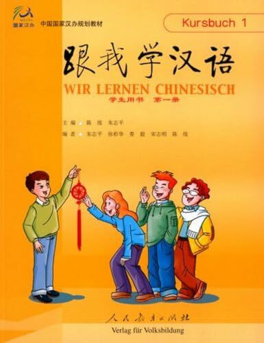 Wir lernen Chinesisch, Bd.1 : Kursbuch, m. 2 Audio-CDs