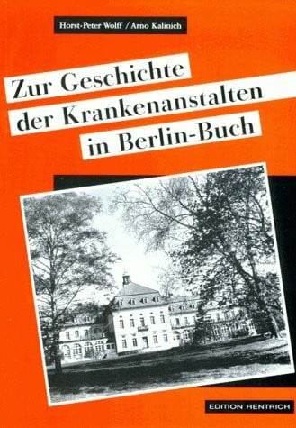 Zur Geschichte der Krankenanstalten in Berlin-Buch