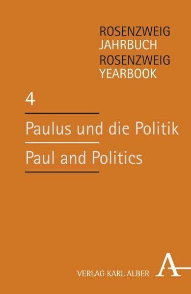 Paulus und die Politik / Paul and Politics: Rosenzweig-Jahrbuch / Rosenzweig Yearbook 4