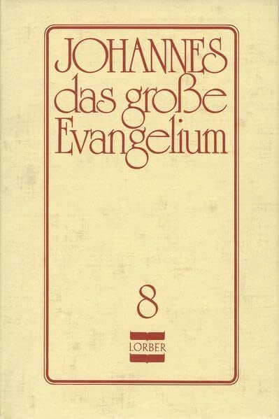 Johannes, das große Evangelium, 11 Bde., Ln, Bd.8 (Johannes, das grosse Evangelium)