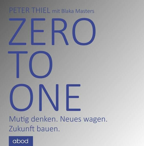 Zero to one: Wie Innovation unsere Gesellschaft rettet