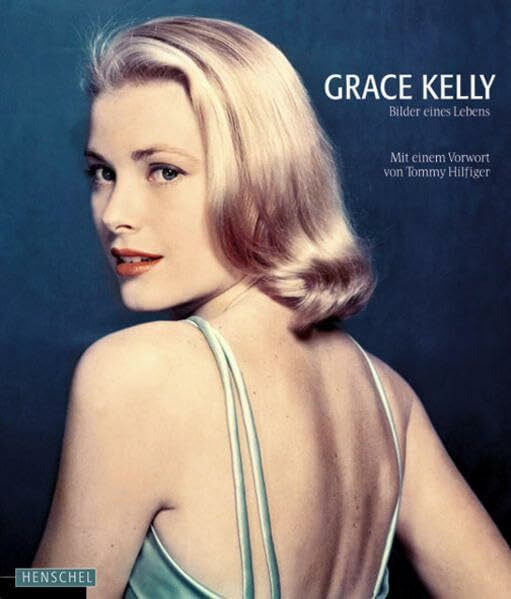 Grace Kelly: Bilder eines Lebens