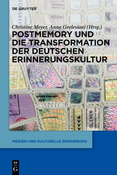 Postmemory und die Transformation der deutschen Erinnerungskultur (Medien und kulturelle Erinnerung, 11, Band 11)