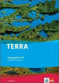 TERRA Geographie für Thüringen - Ausgabe für Gymnasien (Neue Ausgabe). Arbeitsheft 7./8. Schuljahr