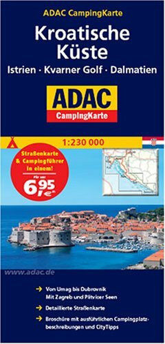 ADAC Karte Kroatische Küste, CampingKarte: Istrien, Kvarner Golf, Dalmatien. Von Umag bis Dubrovnik. Mit Zagreb u. Plitvicer Seen