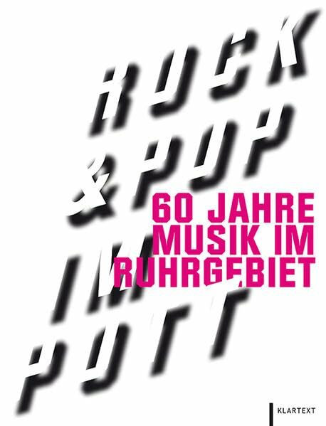 Rock und Pop im Pott: 60 Jahre Musik im Ruhrgebiet. Katalogbuch zur gleichnamigen Ausstellung im Ruhr Museum, 2016