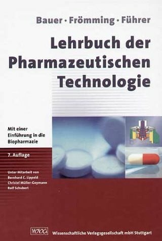 Lehrbuch der Pharmazeutischen Technologie: Mit einer Einführung in die Biopharmazie