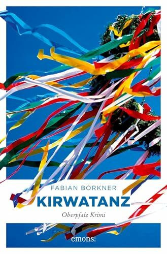Kirwatanz: Oberpfalz Krimi