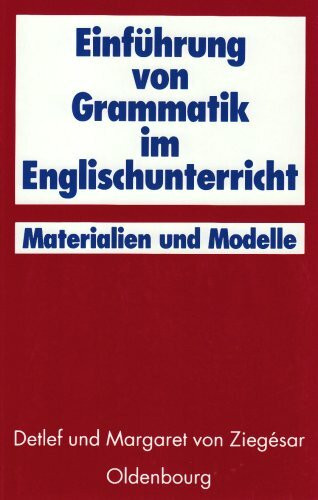 Einführung von Grammatik im Englischunterricht: Materialien und Modelle