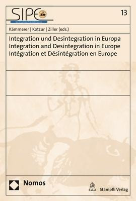 Integration und Desintegration in Europa - Integration and Desintegration in Europe - Intégration et