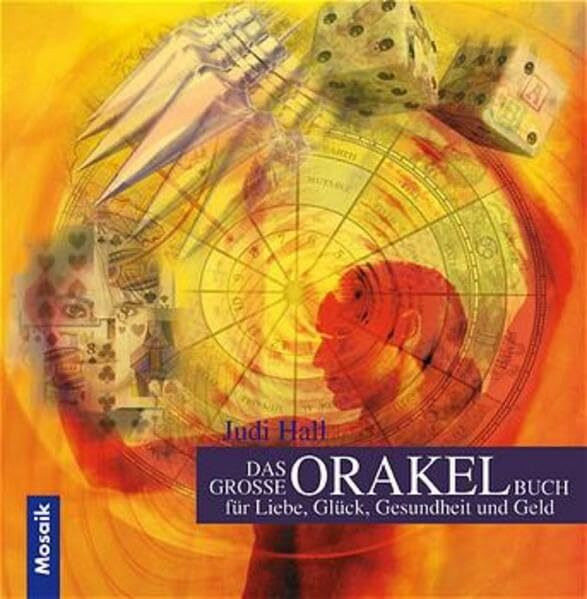 Das grosse Orakel-Buch: Für Liebe, Glück, Gesundheit, Geld