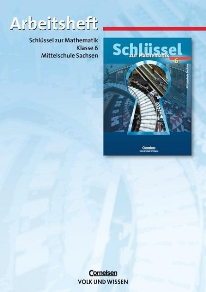 Schlüssel zur Mathematik 6. Arbeitsheft. Mittelschule. Sachsen