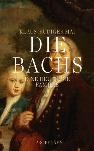Die Bachs: Eine deutsche Familie