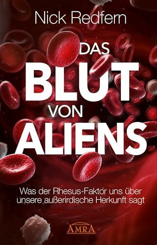 Das Blut von Aliens: Was der Rhesus-Faktor uns über unsere außerirdische Herkunft sagt