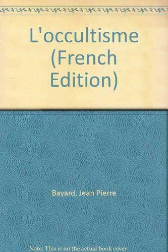 L'Occultisme Jean-Pierre Bayard