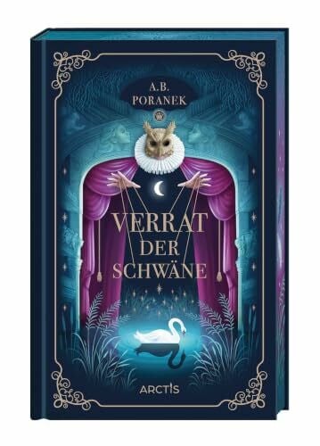 Verrat der Schwäne: Der #1-New York Times-Bestseller von A.B. Poranek ("Wo die Nacht verweilt") +++ Limitierte Ausgabe mit wunderschönem Farbschnitt und Charakterkarte +++
