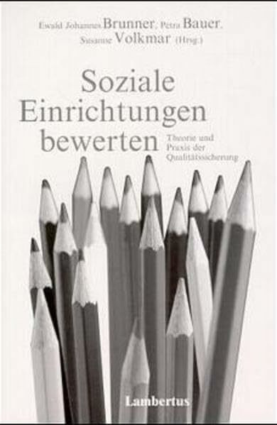 Soziale Einrichtungen bewerten: Theorie und Praxis der Qualitätssicherung