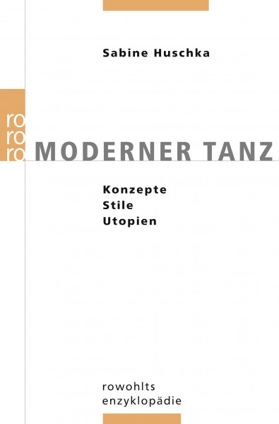 Moderner Tanz: Konzepte, Stile, Utopien