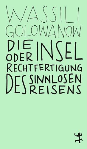 Die Insel oder Rechtfertigung des sinnlosen Reisens (MSB Paperback)