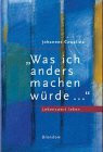 Wenn ich nochmal anfangen könnte...