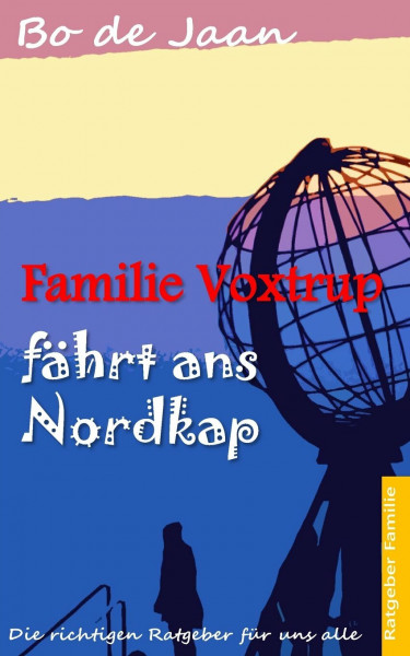 Familie Voxtrup fährt ans Nordkap (Ratgeber Familie)