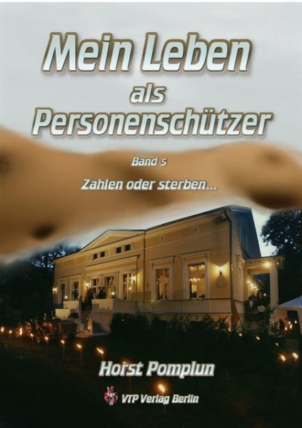 Mein Leben als Personenschützer, Band V